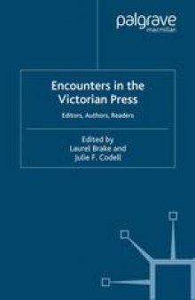 Encounters in the Victorian Press: Editors, Authors, Readers