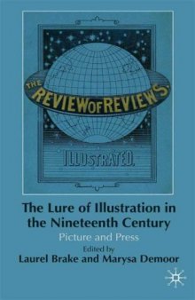 The Lure of Illustration in the Nineteenth Century: Picture and Press  