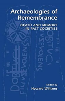 Archaeologies of Remembrance: Death and Memory in Past Societies