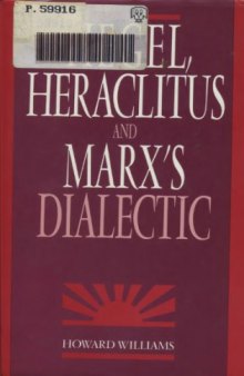 Hegel, Heraclitus and Marx's Dialectic