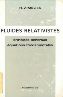 Fluides relativistes: principes generaux, equations fondamentales