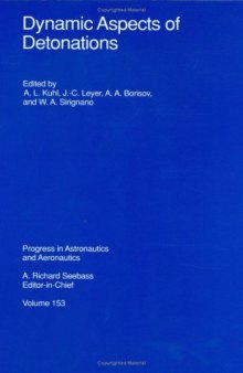 Dynamic Aspects of Detonations (Progress in Astronautics and Aeronautics)