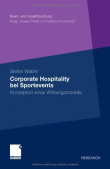 Corporate Hospitality bei Sportevents: Konzeption eines Wirkungsmodells (Event- und Impaktforschung)  