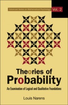 Theories in Probability: An Examination of Logical and Qualitative Foundations (Advanced Series on Mathematical Psychology)