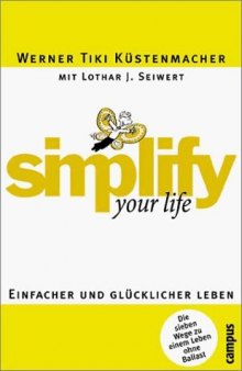 simplify your life: Einfacher und glücklicher leben