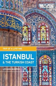 Moon Istanbul & the Turkish Coast: Including Cappadocia