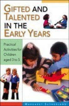 Gifted and Talented in the Early Years: Practical Activities for Children aged 3 to 5