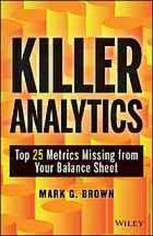 Killer analytics : top 20 metrics missing from your balance sheet
