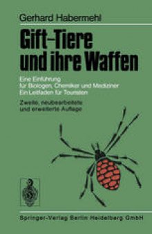 Gift-Tiere und ihre Waffen: Eine Einfuhrung fur Biologen, Chemiker und Mediziner. Ein Leitfaden fur Touristen