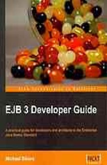 EJB 3 developer guide : a practical guide for developers and architects to the Enterprise Java Beans standard