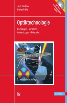 Optiktechnologie : Grundlagen - Verfahren - Anwendungen - Beispiele