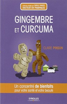 Gingembre et curcuma : Un concentré de bienfaits pour votre santé et votre beauté