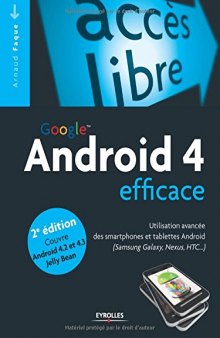 Google Android 4 efficace : Utilisation avancée des smartphones et tablettes Android