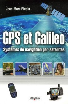 GPS et Galileo : Systemes de navigation par satellites