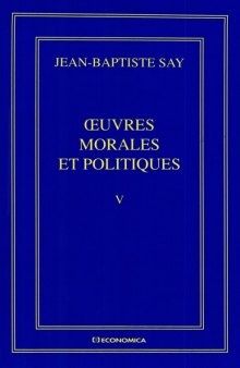 Jean-Baptiste Say Oeuvres complètes : Oeuvres morales et politiques