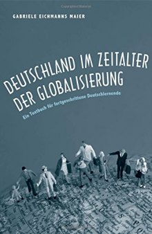 Deutschland im Zeitalter der Globalisierung: Ein Textbuch für fortgeschrittene Deutschlernende