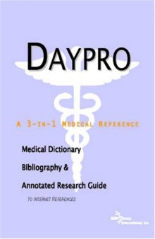 Daypro: A Medical Dictionary, Bibliography, And Annotated Research Guide To Internet References