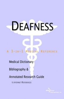 Deafness - A Medical Dictionary, Bibliography, and Annotated Research Guide to Internet References