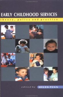 Early Childhood Services: Theory, Policy and Practice