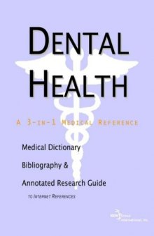 Dental Health - A Medical Dictionary, Bibliography, and Annotated Research Guide to Internet References