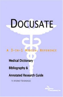 Docusate: A Medical Dictionary, Bibliography, And Annotated Research Guide To Internet References