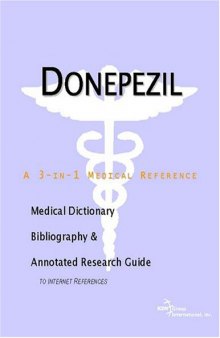 Donepezil - A Medical Dictionary, Bibliography, and Annotated Research Guide to Internet References