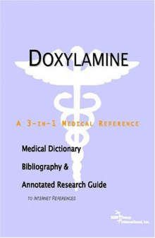 Doxylamine: A Medical Dictionary, Bibliography, And Annotated Research Guide To Internet References