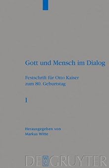 Gott und Mensch im Dialog: Festschrift für Otto Kaiser zum 80. Geburtstag