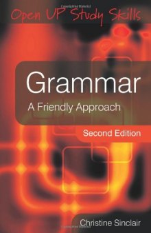 Grammar: A Friendly Approach, 2nd Edition (Open Up Study Skills)  