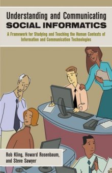 Understanding and communicating social informatics: a framework for studying and teaching the human contexts of information and communication technologies