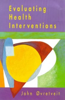 Evaluating health interventions: an introduction to evaluation of health treatments, services, policies, and organizational interventions  