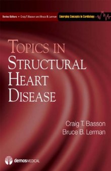 Topics in Structural Heart Disease: (Emerging Concepts in Cardiology Series)