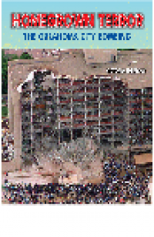 Homegrown Terror. The Oklahoma City Bombing