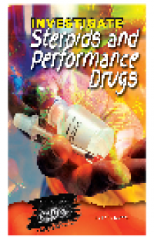 Investigate Steroids and Performance Drugs