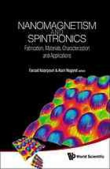 Nanomagnetism and spintronics : fabrication, materials, characterization and applications