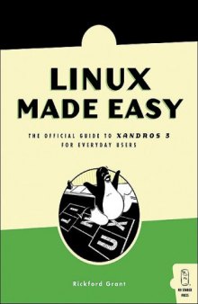 Linux Made Easy: The Official Guide to Xandros 3 for Everyday Users
