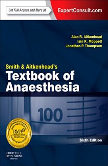 Smith and Aitkenhead's Textbook of Anaesthesia: Expert Consult - Online & Print, 6e