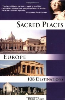 Sacred Places Europe: 108 Destinations (Sacred Places: 108 Destinations series)
