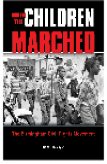 When the Children Marched. The Birmingham Civil Rights Movement