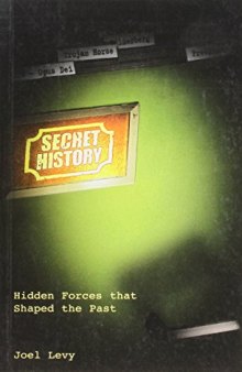 Secret History: Hidden Forces That Shaped the Past