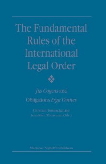 The Fundamental Rules of the International Legal Order: Jus Cogens And Obligations Erga Omnes