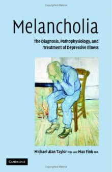 Melancholia: The Diagnosis, Pathophysiology and Treatment of Depressive Illness