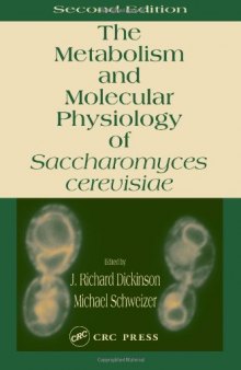 Metabolism and Molecular Physiology of Saccharomyces Cerevisiae, 2nd Edition