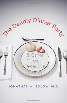 Deadly dinner party and other medical detective stories  