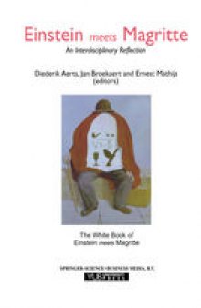 Einstein Meets Magritte: An Interdisciplinary Reflection: The White Book of “Einstein Meets Magritte”