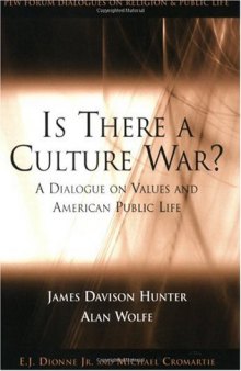 Is There a Culture War?: A Dialogue on Values And American Public Life