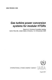 Gas turbine power conversion systems for modular HTGRs : report of a technical committee meeting held in Palo Alto, United States of America, 14-16 November 2000