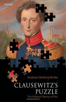 Clausewitz's Puzzle: The Political Theory of War