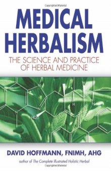 Medical Herbalism: The Science and Practice of Herbal Medicine    