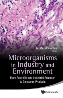 Microorganisms in Industry and Environment: From Scientific and Industrial Research to Consumer Products (Proceedings of the III International ... and Applied Microbiology) (BioMicroWorld2009)  